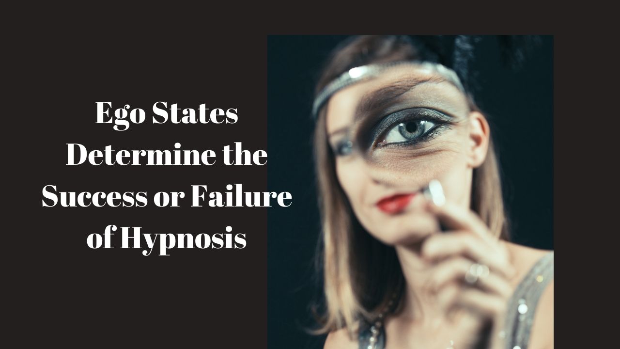 Ego States determine the success for failure of hypnosis